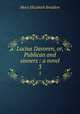 Lucius Davoren, or, Publican and sinners : a novel. 3, M. E. Braddon 