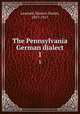 The Pennsylvania German dialect. 1, Learned, Marion Dexter, 1857-1917 