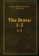 The Bravo. 1-2, Cooper, James Fenimore, 1789-1851 