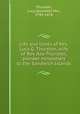 Life and times of Mrs. Lucy G. Thurston, wife of Rev. Asa Thurston, pioneer missionary to the Sandwich Islands, Goodale Thurston 