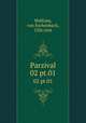 Parzival. 02 pt.01, Wolfram, von Eschenbach, 12th cent 