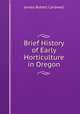 Brief History of Early Horticulture in Oregon, James Robert Cardwell 