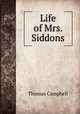 Life of Mrs. Siddons, Campbell Thomas 