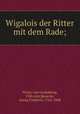 Wigalois der Ritter mit dem Rade;, von Grafenberg Wirnt 