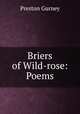 Briers of Wild-rose: Poems, Preston Gurney 
