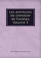 Les aventures de chevalier de Faublas, Volume 3, Jean-Baptiste Louvet de Couvray 