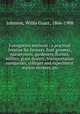 Fumigation methods : a practical treatise for farmers, fruit growers, nurserymen, gardeners, florists, millers, grain dealers, transportation companies, colleges and experiment station workers, etc., Willis Grant Johnson 