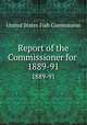 Report of the Commissioner for .. 1889-91, 