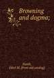 Browning and dogma;, Ethel M. Naish 