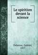 Le spiritism devant la science, Gabriel Delanne 