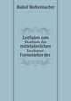 Leitfaden zum Studium der mittelalterlichen Baukunst: Formenlehre der ., Rudolf Redtenbacher 