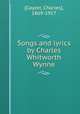 Songs and lyrics by Charles Whitworth Wynne, Charles Cayzer 