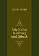 Briefe uber Hamburg und Lubeck, Garlieb Merkel 
