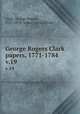 George Rogers Clark papers, 1771-1784. v.19, George Rogers Clark 