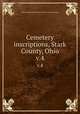 Cemetery inscriptions, Stark County, Ohio. v.4, 