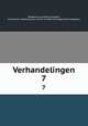 Verhandelingen. 7, Akademie van Wetenschappen, Amsterdam. Afdeeling voor de Wis- en Natuurkundige Wetenschappen 
