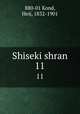 Shiseki shran. 11, 880-01 Kond, Heij, 1832-1901 