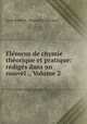 Elemens de chymie theorique et pratique: rediges dans un nouvel ., Volume 2, Louis Bernard. - Guyton De Morveau 