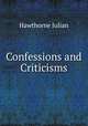 Confessions and Criticisms, Hawthorne Julian 