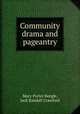 Community drama and pageantry, Mary Porter Beegle, Jack Randall Crawford 