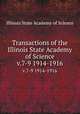 Transactions of the Illinois State Academy of Science. v.7-9 1914-1916, Illinois State Academy of Science 