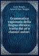 Grammatica ragionata della lingua ebraica: tratta dai pi