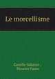 Le morcellisme, Camille Sabatier , Maurice Faure 