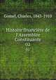 Histoire financire de l`Assemble Constituante. 02, Gomel, Charles, 1843-1910 