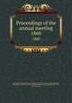 Proceedings of the annual meeting. 1860, American Pharmaceutical Association,National Pharmaceutical Convention, Philadelphia, 1852,Convention of Pharmaceutists and Druggists, New York, 1851. Minutes 