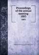 Proceedings of the annual meeting. 1883, American Pharmaceutical Association,National Pharmaceutical Convention, Philadelphia, 1852,Convention of Pharmaceutists and Druggists, New York, 1851. Minutes 