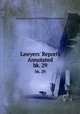 Lawyers` Reports Annotated. bk. 29, Lawyers Co-operative Publishing Company 