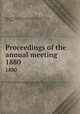 Proceedings of the annual meeting. 1880, American Pharmaceutical Association,National Pharmaceutical Convention, Philadelphia, 1852,Convention of Pharmaceutists and Druggists, New York, 1851. Minutes 