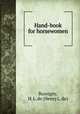 Hand-book for horsewomen, Bussigny, H. L. de (Henry L. de) 