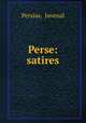 Perse: satires, Persius, Juvenal 