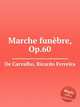 Marche funbre, Op.60, De Carvalho, Ricardo Ferreira 