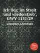 Ich lieg` im Streit und wiederstreb`, GWV 1131/29, Graupner, Christoph 
