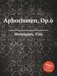 Aphorismen, Op.6, Henriques, Fini 