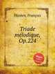 Triade mlodique, Op.224, 