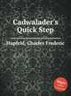 Cadwalader`s Quick Step, Hupfeld, Charles Frederic 