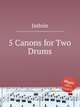 5 Canons for Two Drums, Jashiin 