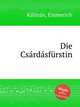 Die Csrdsfrstin, 