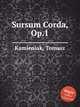 Sursum Corda, Op.1, Kamieniak, Tomasz 