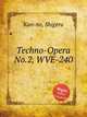 Techno-Opera No.2, WVE-240, Kan-no, Shigeru 