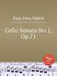 Cello Sonata No.1, Op.71, Karg-Elert, Sigfrid 
