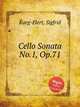 Cello Sonata No.1, Op.71, Karg-Elert, Sigfrid 