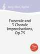Funerale and 3 Chorale Improvisations, Op.75, Karg-Elert, Sigfrid 