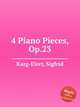 4 Piano Pieces, Op.23, Karg-Elert, Sigfrid 