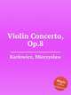 Violin Concerto, Op.8, 