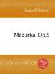 Mazurka, Op.5, Karpoff, Michel 
