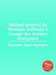 Manuel gnral de Musique militaire l`usage des Armes franaises, Kastner, Jean-Georges 